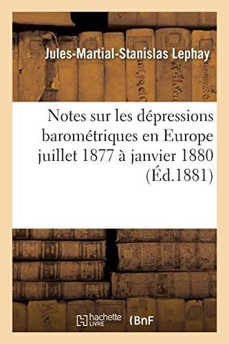 Cover of Notes Sur Les Dépressions Barométriques En Europe Juillet 1877 À Janvier 1880
