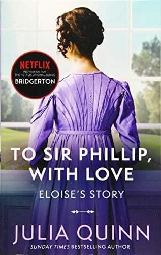 Cover of Bridgerton: To Sir Phillip, With Love By Julia Quinn Book