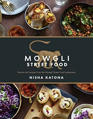 Cover of Mowgli Street Food: Stories and recipes from the Mowgli Street Food by Nisha Katona