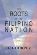 The Roots of the Filipino Nation, Volume I