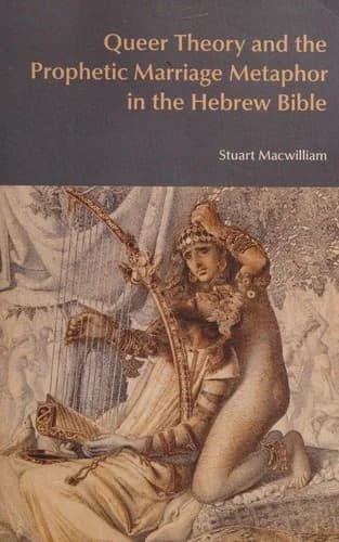 Cover of Queer Theory and the Prophetic Marriage Metaphor in the Hebrew Bible