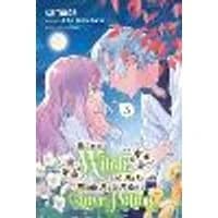 Cover of Hi, I'm a Witch, and My Crush Wants Me to Make a Love Potion, Vol. 3