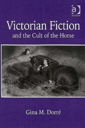 Cover of Victorian Fiction and the Cult of the Horse