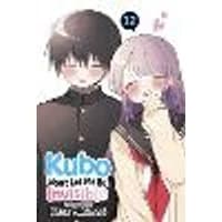 Cover of Kubo Won't Let Me Be Invisible, Vol. 12 Volume 12