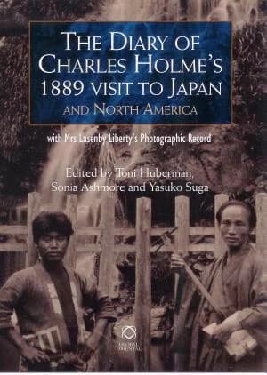 Cover of The Diary of Charles Holme's 1889 Visit to Japan and North America with Mrs Lasenby Liberty's Japan: A Photographic Record
