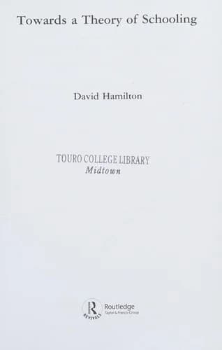 Cover of Towards a Theory of Schooling (Routledge Revivals)