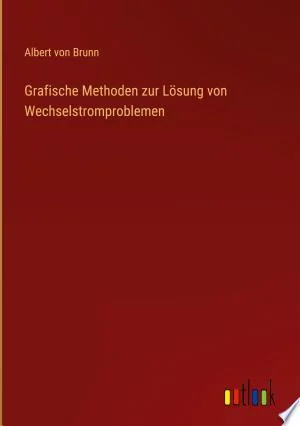 Cover of Grafische Methoden zur Lösung von Wechselstromproblemen