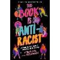 Cover of This Book Is Anti-Racist Volume 1
