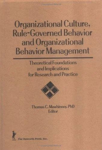Cover of Organizational Culture, Rule-Governed Behavior and Organizational Behavior Management