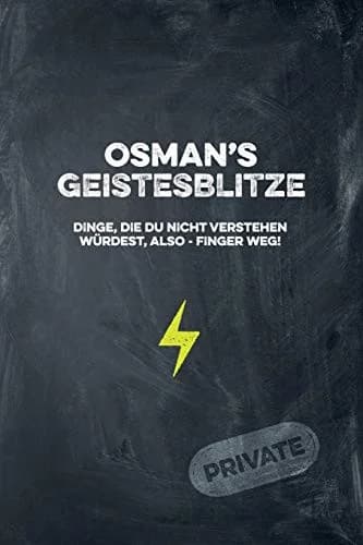 Cover of Osman's Geistesblitze - Dinge, die du nicht verstehen wurdest, also - Finger weg! Private