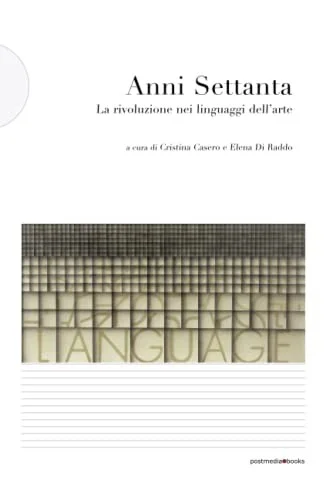 Cover of Anni Settanta. La rivoluzione nei linguaggi dell'arte