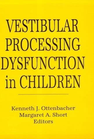 Cover of Vestibular Processing Dysfunction in Children