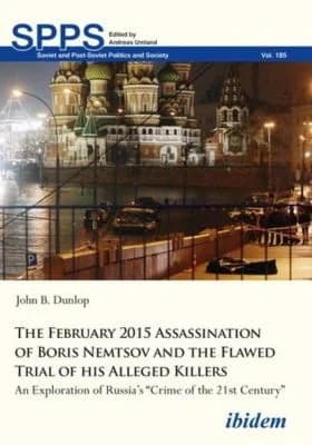 Cover of The February 2015 Assassination of Boris Nemtsov and the Flawed Trial of his Alleged Killers