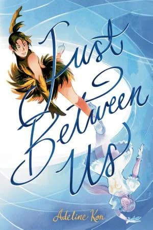 Cover of Just Between Us: A Graphic Novel