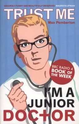 Cover of Trust Me, I'm a (Junior) Doctor by Max Pemberton