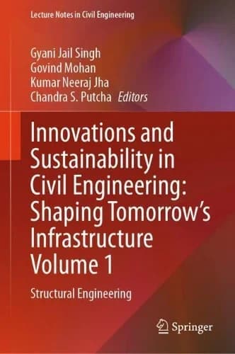 Cover of Innovations and Sustainability in Civil Engineering: Shaping Tomorrow’s Infrastructure Volume 1