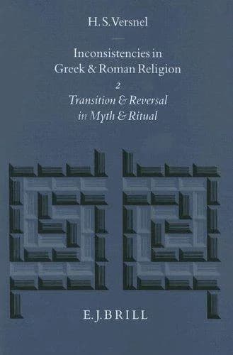 Cover of Inconsistencies in Greek and Roman Religion, Volume 2: Transition and Reversal in Myth and Ritual