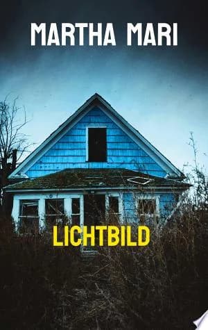 Cover of Lichtbild Ein Haus Ein Foto Das Echo eines ungeklrten Verbrechens
