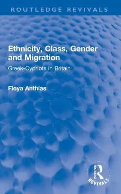 Cover of Ethnicity, Class, Gender and Migration