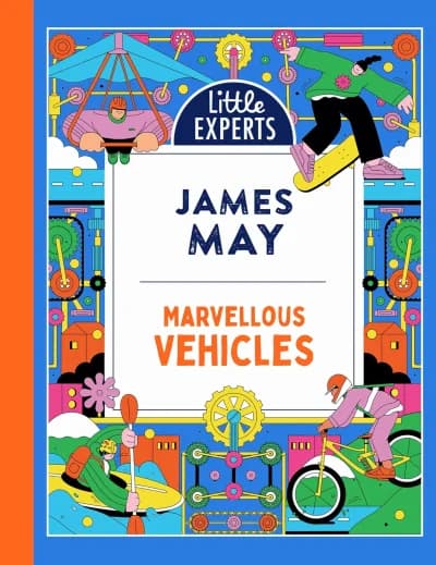 Cover of Marvellous Vehicles by James May - Ages 6-9 - Hardback