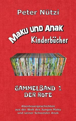 Maku und Anak Kinderbücher Sammelband 1