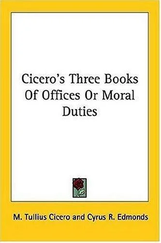 Cover of Cicero's Three Books Of Offices Or Moral Duties