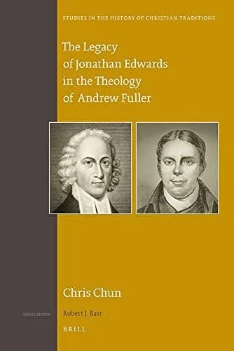 Cover of The Legacy of Jonathan Edwards in the Theology of Andrew Fuller