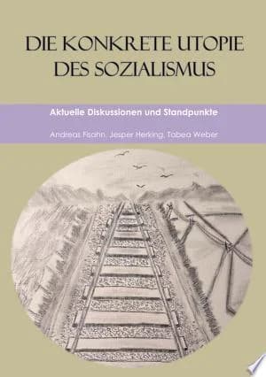 Cover of Die konkrete Utopie des Sozialismus Aktuelle Diskussionen und Standpunkte