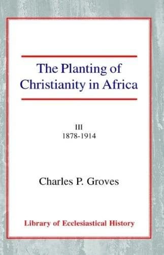 Cover of The Planting of Christianity in Africa