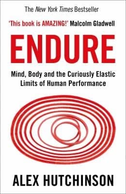 Cover of Endure: Mind, Body And Elastic Limits Of Human Performance Alex Hutchinson Book