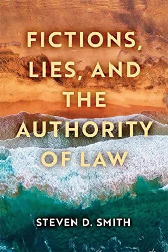 Cover of Fictions, Lies, and the Authority of Law