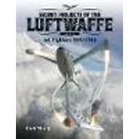 Cover of Secret Projects of the Luftwaffe - Vol 1 - Jet Fighters 1939 -1945