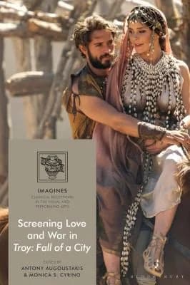 Cover of Screening Love and War in Troy: Fall of a City