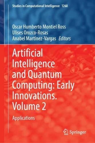 Cover of Artificial Intelligence and Quantum Computing: Early Innovations. Volume 2
