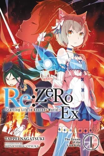 Cover of Re:Zero ‐Starting Life in Another World‐ Ex, Volume 1: The Dream of the Lion King