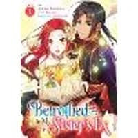 Cover of Betrothed to My Sister's Ex (Manga) Vol. 1