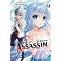 Cover of The World's Finest Assassin Gets Reincarnated in Another World as an Aristocrat, Vol. 6 (manga)