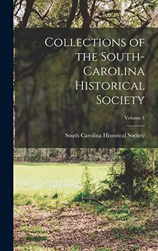 Cover of Collections of the South-Carolina Historical Society; Volume 1