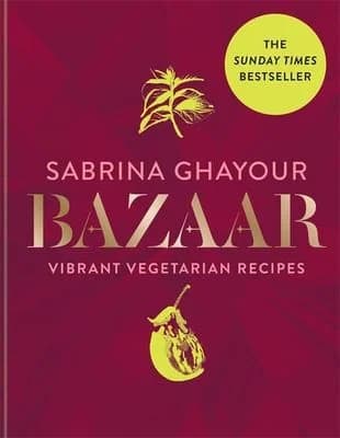 Cover of Bazaar: Vibrant Vegetarian and Plant-Based Recipes by Sabrina Ghayour Hardcover Book