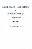 Cover of Land Deed Geneaology of De Kall County, Tn, 1838-1885