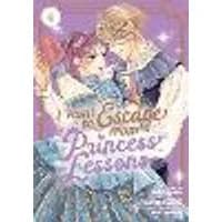 I Want to Escape from Princess Lessons (Manga) Vol. 4