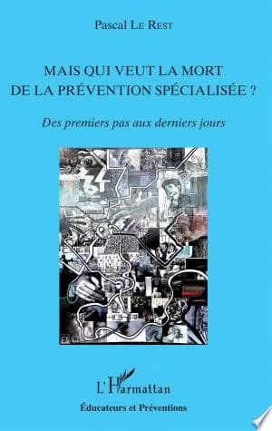 Cover of Mais qui veut la mort de la prévention spécialisée ?