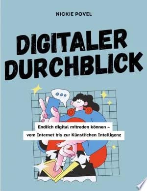 Cover of Digitaler Durchblick Endlich digital mitreden knnen vom Internet bis zur Knstlichen Intelligenz