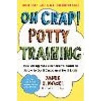 Cover of Oh Crap! Potty Training Volume 1