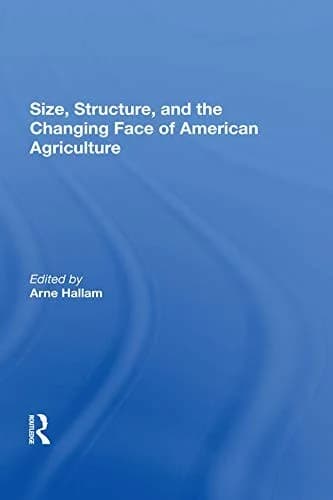 Cover of Size, Structure, And The Changing Face Of American Agriculture