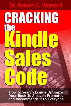 Cover of Cracking the Kindle Sales Code: How to Search Engine Optimize Your Book So Amazon Promotes and Recommends it to Everyone
