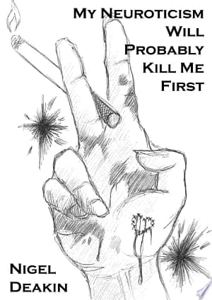 Cover of My Neuroticism Will Probably Kill Me First