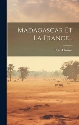 Cover of Madagascar Et La France...