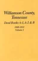 Cover of Williamson County, Tennessee: Deed Books A-1, A-2 & B1800-1811
