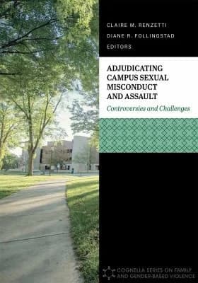 Cover of Adjudicating Campus Sexual Misconduct and Assault
